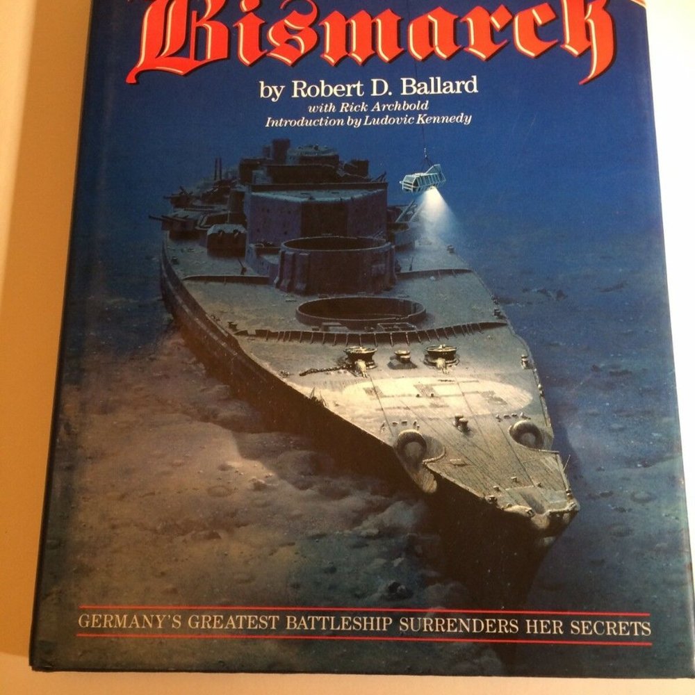 The Discovery Of The Bismark By Robert Ballard